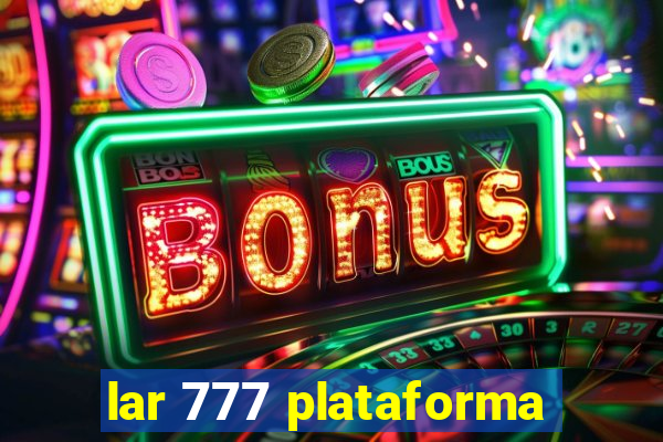 lar 777 plataforma